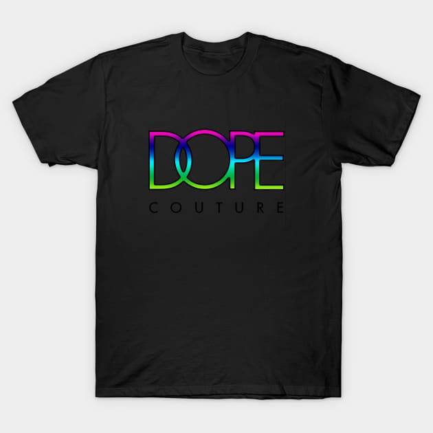 Dope T-Shirt by kid772298